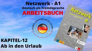 Netzwerk Arbeitsbuch  A1 Audio II KAPITEL – 12 II Ab in den Urlaub [upl. by Ahtaga]