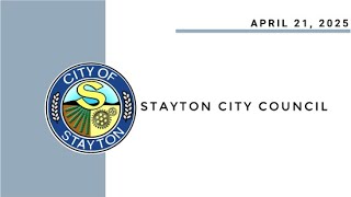 April 21 2025 Stayton City Council Meeting Live Stream [upl. by Trembly829]