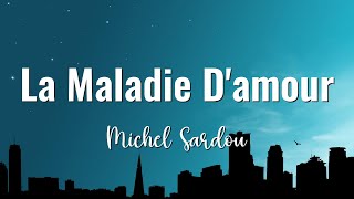 La Maladie Damour par Michel Sardou ParolesLyrics [upl. by Allana56]