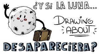 ¿QUÉ PASARÍA SI LA LUNA DESAPARECIERA  Drawing About [upl. by Jovitah]