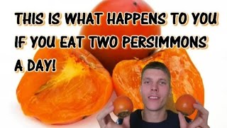 THIS IS WHAT HAPPENS TO YOUR BODY IF YOU EAT TWO PERSIMMONS A DAY [upl. by Pallua]