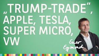 „TrumpTrade“ zudem Apple Tesla Super Micro Volkswagen – Euer Egmond vom 16072024 [upl. by Prochora]