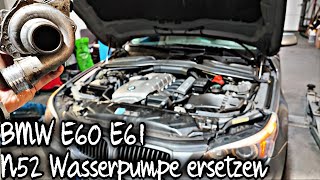 BMW E60 E61  N52 Motor überhitzt  Fehler 2E82 2E81  Wasserpumpe wechseln  Waterpump replacement [upl. by Ordnaxela637]