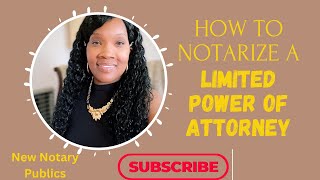 How to Notarize A Limited Power of Attorney for New Notaries General Notary entrepreneur notary [upl. by Willard]