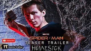 SPIDERMAN 3 HOMESICK  2021   Official Trailer [upl. by Fleck]