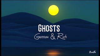 Ghosts  Gatton amp Rich  Lyrics [upl. by Eutnoj223]