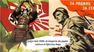 La batalla olvidada que cambió la historia Jaljin Gol 1939 [upl. by Darla]