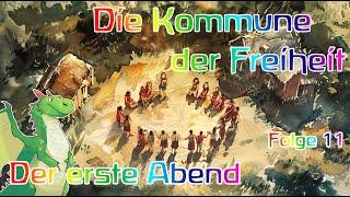 Die Kommune der Freiheit  Folge 11  Der erste Abend Hörbuch [upl. by Smiley771]