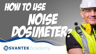 Noise dosimeter How to use noise dosimeter  SVANTEK Academy [upl. by Atlas]