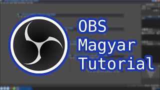 OBS Magyar Tutorial 03  AudióVideó formátum beállításai [upl. by Poppy162]