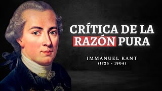 IMMANUEL KANT Crítica de la Razón Pura [upl. by Aniala557]