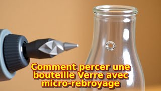 Comment percer une bouteille en verre avec un Dremel MicroGrind [upl. by Iong]