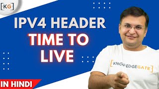 Part 44  IPV4 Header Time To Live Field in Hindi  TTL field in Hindi [upl. by Nosiram]