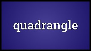 Quadrangle Meaning [upl. by Negem]