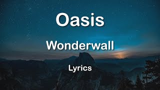 Oasis  Wonderwall Lyrics HQ Audio 🎵 [upl. by Egoreg]