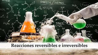 Reacciones reversibles e irreversibles [upl. by Rollet]