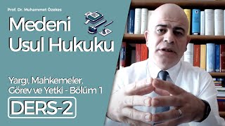 Prof Dr Muhammet Özekes Medeni Usul Hukuku Dersi 21 Kısım Yargı Mahkemeler Görev ve Yetki [upl. by Amos]