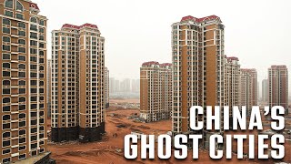 China’s Ghost Cities  The Empty MegaCities [upl. by Ssidnak]