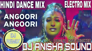 Anguri Badan Hindi Remix By Dj Anisha Sound Darbhanga No 1 Remixer Girl Dance Mix 🎵💯 [upl. by Rina]