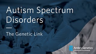 The Basics of Autism Spectrum Disorders and the Genetic Link  Webinar  Ambry Genetics [upl. by Corilla]