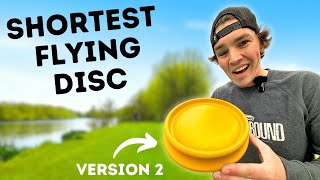 I Made the Shortest Flying Disc Golf Disc Version 20 [upl. by Prouty25]