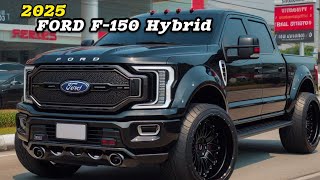 2025 FORD F 150 HYBRID Shocking New Features [upl. by Dre445]