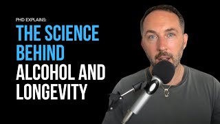 PhD Explains Alcohol’s SURPRISING Role in Your Health and Longevity [upl. by Salbu]