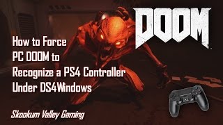 How to Force PC DOOM to Recognize a PS4 Controller [upl. by Micco92]