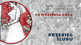 Kurs liturgiczny 14 września 2024  Przebieg sakramentu małżeństwa [upl. by Zamir]