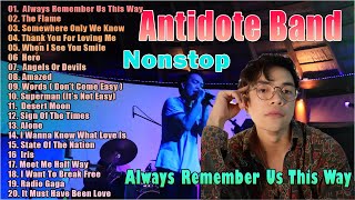 Best Songs Of Antidote Band NonStop 2023  Nonstop Slow Rock Love Songs 2023  The Flame Hero [upl. by Ahsata953]