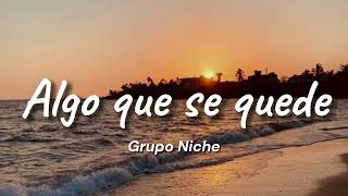 Yo quiero algo que se quede para siempre algo que sólo se da una vez en la vida🎶 GRUPO NICHE [upl. by Brian562]