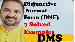 Disjunctive Normal Form  DNF 7 Solved Examples  Procedure to obtain DNF What is  DMS MFCS [upl. by Osithe]