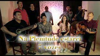 Na plenitude estarei  7 vozes  acústico [upl. by Ohploda]