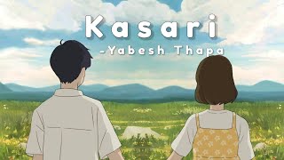 Yabesh Thapa  Kasari Lyrics [upl. by Eiramanig]