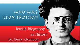 Who was Leon TrotskyJewish Biography as History Dr Henry Abramson [upl. by Ailb]