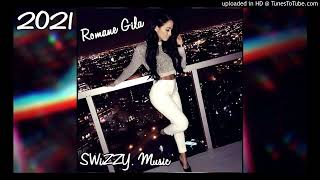 Romane GiLa MiX  2021 SWiZZY Music [upl. by Zurc120]