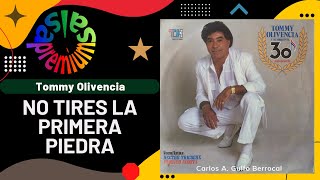 🔥NO TIRES LA PRIMERA PIEDRA por TOMMY OLIVENCIA con HECTOR TRICOCHE  Salsa Premium [upl. by Yelhs]