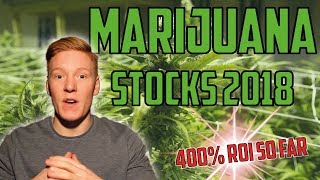 Cannabis Stocks To Invest In 2018  400 ROI SO FAR [upl. by Neerom]