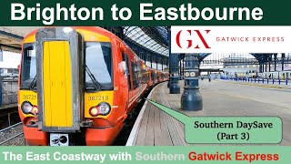 Brighton to Eastbourne  a Southern route a Gatwick Express train [upl. by Aerdnua]