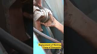 Replacement of Working Clamp of Drawworks during Maintenance [upl. by Jamil]