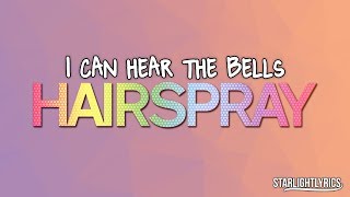 Hairspray  I Can Hear The Bells Lyrics HD [upl. by Kresic]