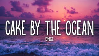 DNCE  Cake By The Ocean Lyrics [upl. by Nalniuq]