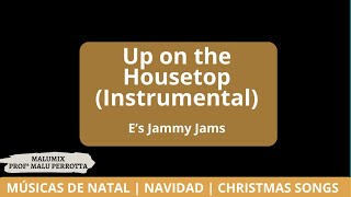 Up on the Housetop  Es Jammy Jams  Christmas songs Músicas de Natal [upl. by Rector259]