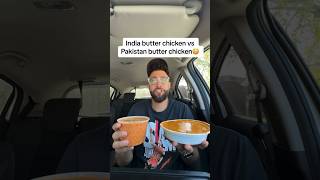 India butter chicken vs Pakistan butter chicken 🇮🇳🇵🇰 [upl. by Aelhsa]