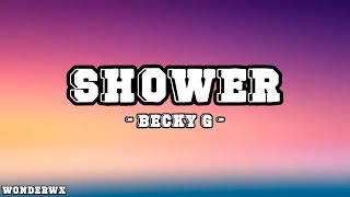 Becky G  Shower Lyrics [upl. by Adnema]