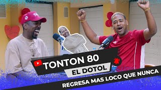 EL REGRESO DE TONTON 😂 MAS LOCO QUE NUNCA EL DOTOL NASTRA [upl. by Henriques]