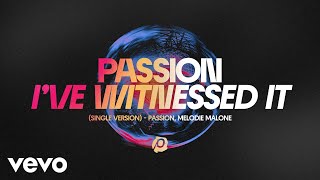 Passion Melodie Malone  Ive Witnessed It Audio  Single Version [upl. by Keenan]