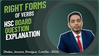 HSC  Right Forms of Verbs questions  Dhaka Cumilla Jessore Dinajpur Board2023  Explanation [upl. by Oswal]