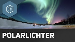 Polarlichter  Nordlichter – Wie entstehen sie [upl. by Ehsiom197]