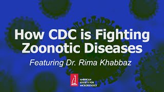 How CDC is Fighting Zoonotic Diseases Featuring Dr Rima Khabbaz [upl. by Ita249]